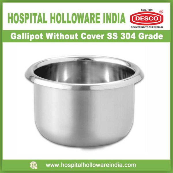 Gallipot Without Cover SS 304 Grade